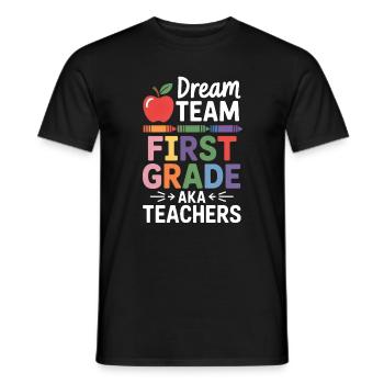 Dream Team First Grade Teachers Back To School - Men's T-Shirt - black - Front - AI Model Male 178 light (178cm)