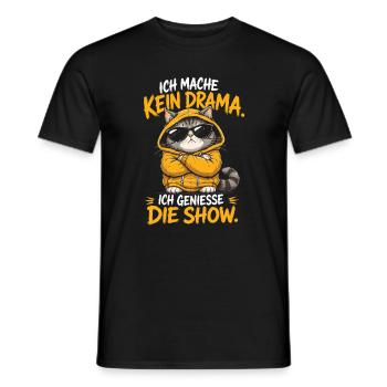 Kein Drama Die Show Lustige Katze Spruch - Männer T-Shirt - Schwarz - Vorne - AI Model Male 178 light (178cm)