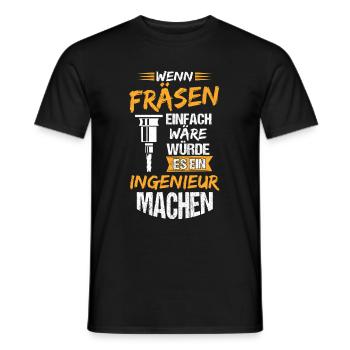 Fräsen Fräser Besser als Ingenieur Bester Job Arbe - Männer T-Shirt - Schwarz - Vorne - AI Model Male 178 light (178cm)