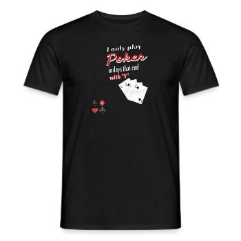 Ich spiele Poker nur an Tagen, die mit Y enden - Männer T-Shirt - Schwarz - Vorne - AI Model Male 178 light (178cm)