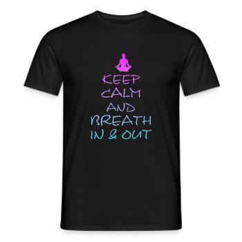 Keep Calm and breath in and out, Yogaspruch, Yoga - Männer T-Shirt - Schwarz - Vorne - AI Model Male 178 light (178cm)