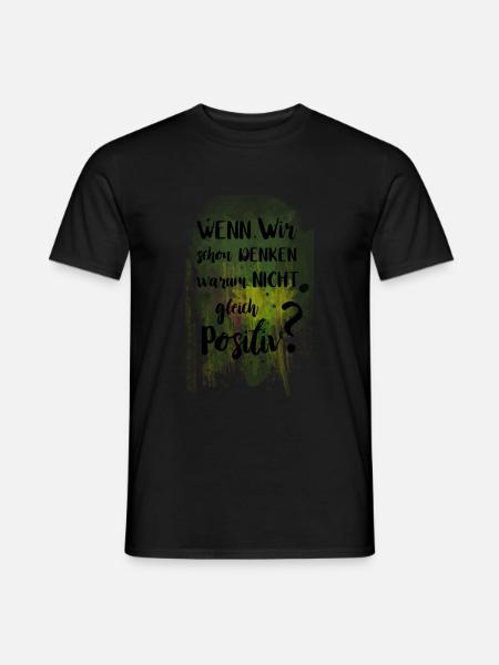Positiv Denken - Männer T-Shirt -