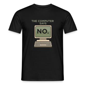 TECH GEEK: Computer Says No - Männer T-Shirt - Schwarz - Vorne - AI Model Male 178 light (178cm)