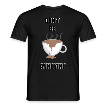 Don‘t Be Annoying - Männer T-Shirt - Schwarz - Vorne - AI Model Male 178 light (178cm)