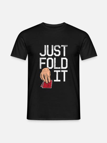 Just Fold It Pokerspieler - Männer T-Shirt - Schwarz