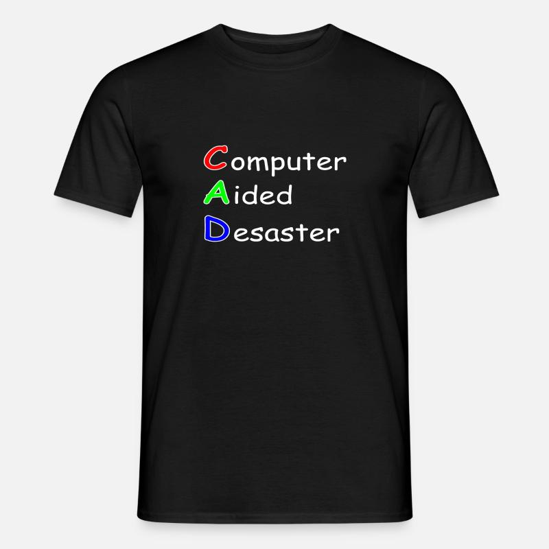 CAD, Computer Aided Disaster - Men's T-Shirt - black