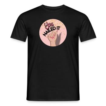 You nailed it! You did it! - Men's T-Shirt - black - Front - AI Model Male 178 light (178cm)