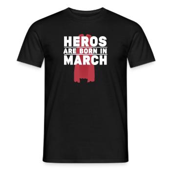 Helden werden im März geboren Tshirt Mann Frau - Männer T-Shirt - Schwarz - Vorne - AI Model Male 178 light (178cm)