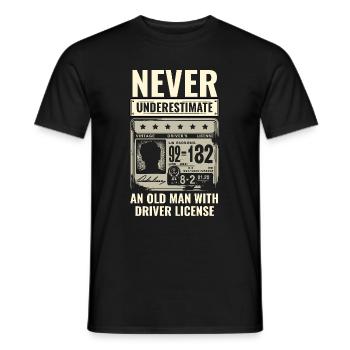Never Underestimate An Old Man With Driver License - Men's T-Shirt - black - Front - AI Model Male 178 light (178cm)