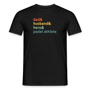 Dad& Man& Hero & Padel athlète de tennis - T-shirt homme - noir - Devant - AI Model Male 178 light (178cm)