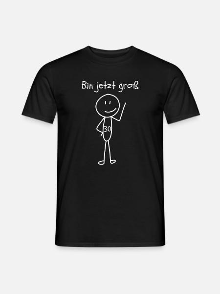 Bin jetzt Groß - zum 30. Geburtstag - Männer T-Shirt - Schwarz