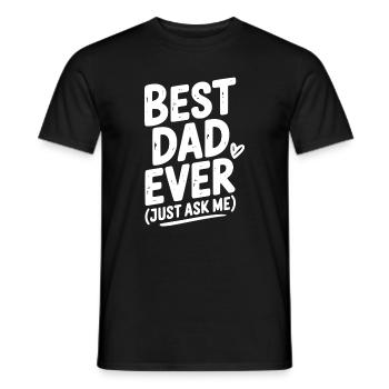 Best Dad Ever (Just Ask Me) - Men's T-Shirt - black - Front - AI Model Male 178 light (178cm)