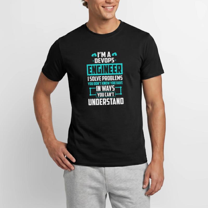 DevOps Engineer I Solve Problems You Cant Men's T-Shirt