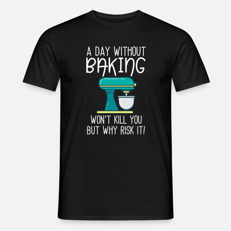 A Day Without Baking  - Men's T-shirt - black
