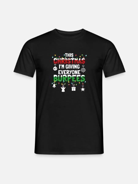 Burpee - Dieses Weihnachten im Geben Sie jedem Burpees - Männer T-Shirt - Schwarz