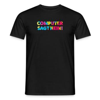 Computer says no! Funny Series Fan - Men's T-Shirt - black - Front - AI Model Male 178 light (178cm)