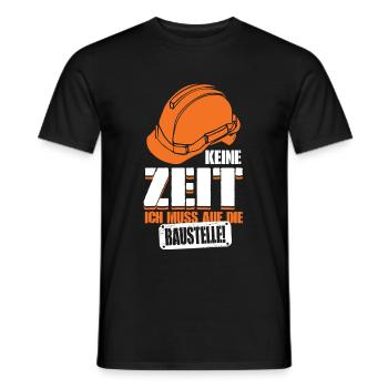 Keine Zeit Ich Muss Auf Die Baustelle Bauherr - Männer T-Shirt - Schwarz - Vorne - AI Model Male 178 light (178cm)