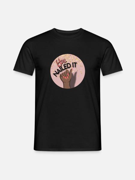 You nailed it! You did it! - Men's T-Shirt - black