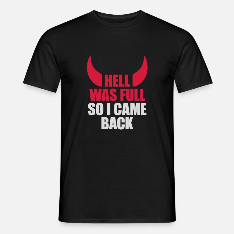 hell was full Zitat - Männer T-Shirt - Schwarz
