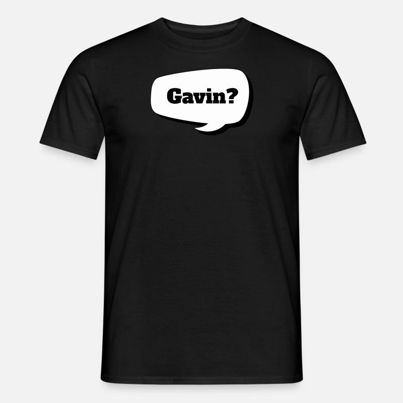 Gavin? - Männer T-Shirt - Schwarz