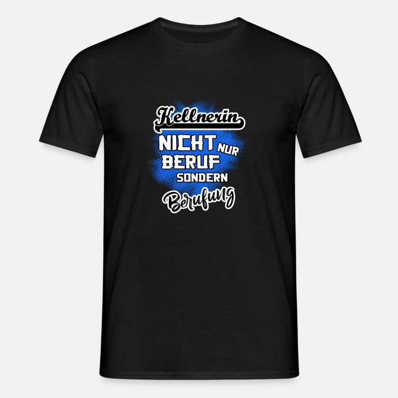 Kellnerin - eine Berufung - Männer T-Shirt - Schwarz