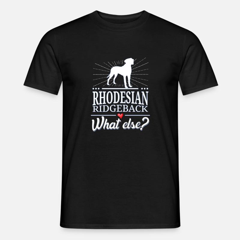 Rhodesian Ridgeback what else? - Männer T-Shirt - Schwarz