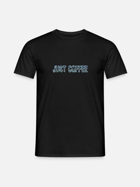 Just Coffee Funny Caffeine Addicts Coffee Design - Men's T-Shirt - black