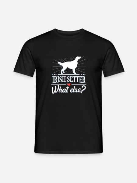 Irish Red Setter what else? Irish Setter - Männer T-Shirt - Schwarz