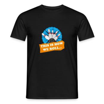 Bowling T-Shirt - Wthis is how we roll bowler tee - Men's T-Shirt - black - Front - AI Model Male 178 light (178cm)