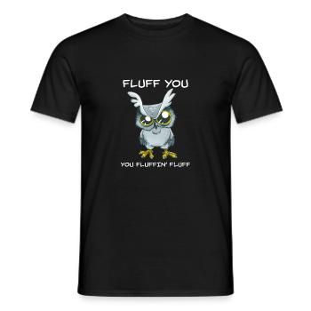 Fluff You You Fluffin Fluff Lustige Eule Unhöflich - Männer T-Shirt - Schwarz - Vorne - AI Model Male 178 light (178cm)