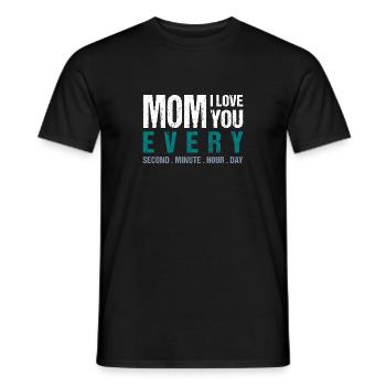 Mom I love you every Second . Minute . Hour . Day - Männer T-Shirt - Schwarz - Vorne - AI Model Male 178 light (178cm)