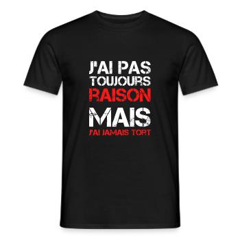 J'ai pas toujours raison mais j'ai jamais tort - T-shirt homme - noir - Devant - AI Model Male 178 light (178cm)