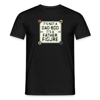 It's not a father Bod It's a father figure - Men's T-Shirt - black - Front - AI Model Male 178 light (178cm)