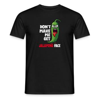 Don't let me get the jalapeno face - - Men's T-Shirt - black - Front - AI Model Male 178 light (178cm)