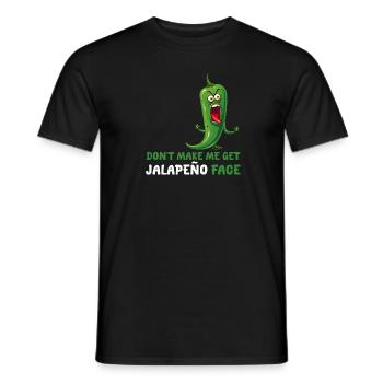 Don't let me get the jalapeno face - - Men's T-Shirt - black - Front - AI Model Male 178 light (178cm)