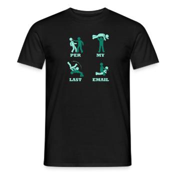 My last e-mail - Humor in the office - Men's T-Shirt - black - Front - AI Model Male 178 light (178cm)