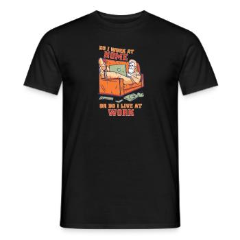 Arbeite Ich Zu Hause Oder Lebe Ich Bei Der Arbeit - Männer T-Shirt - Schwarz - Vorne - AI Model Male 178 light (178cm)