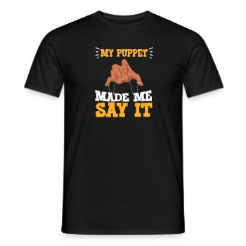 My Puppet Made Me Say It - Men's T-Shirt - black - Front - AI Model Male 178 light (178cm)