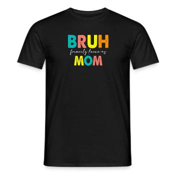 Bruh Formerly Known As Mom - Humorvolle - Männer T-Shirt - Schwarz - Vorne - AI Model Male 178 light (178cm)
