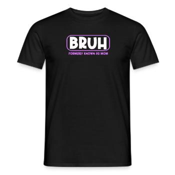 Bruh Formerly Known As Mom Cool und Lustig - Männer T-Shirt - Schwarz - Vorne - AI Model Male 178 light (178cm)