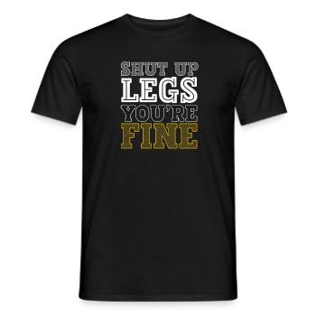 Shut Up Legs You're Fine Motivationsspruch für - Männer T-Shirt - Schwarz - Vorne - AI Model Male 178 light (178cm)