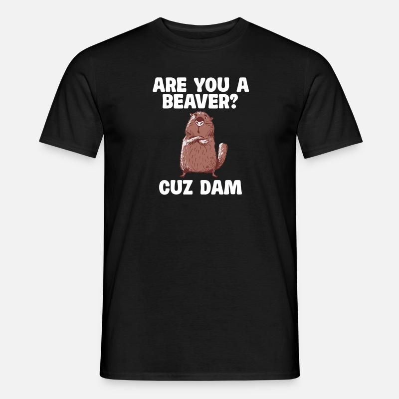 Bist Du Ein Biber? Denn Damm Spruch - Männer T-Shirt - Schwarz