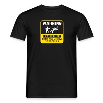 Warning: To Avoid Injury Don't Tell Me How To Do - Men's T-Shirt - black - Front - AI Model Male 178 light (178cm)