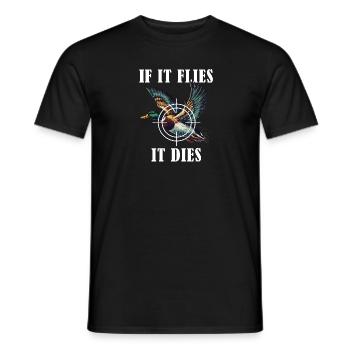 If It Flies It Dies Hunting Duck Humor Nature - Men's T-Shirt - black - Front - AI Model Male 178 light (178cm)