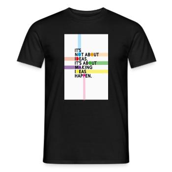 It's Not About Ideas It's About Making Them Happen - Men's T-Shirt - black - Front - AI Model Male 178 light (178cm)