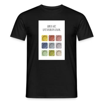 Life Is Art – Live Yours In Color - Männer T-Shirt - Schwarz - Vorne - AI Model Male 178 light (178cm)