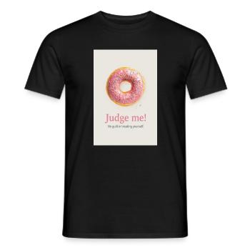 Judge Me Donut Funny Sweet Food Design - Männer T-Shirt - Schwarz - Vorne - AI Model Male 178 light (178cm)