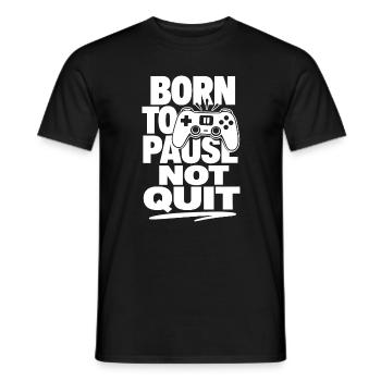 Born To Pause Not Quit Gamer - Men's T-Shirt - black - Front - AI Model Male 178 light (178cm)