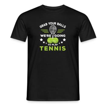 Grab Balls We're Going To Play Tennis - Men's T-Shirt - black - Front - AI Model Male 178 light (178cm)