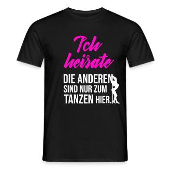 I'm getting married, the others are just here to dance - Men's T-Shirt - black - Front - AI Model Male 178 light (178cm)